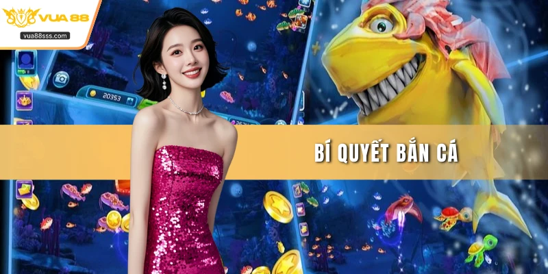 Bí quyết bắn cá